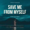 Download track Save Me From Myself (Extended) (Adam Veldt Remix)