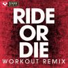 Download track Ride Or Die (Extended Workout Remix)