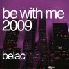 Download track Be With Me 2009 (Slowed)