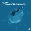 Download track Left For Dead On Moon (Original Mix)