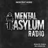 Download track Indecent Noise Mental Asylum Radio 091''