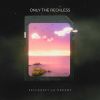 Download track Only The Reckless