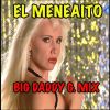 Download track El Meneaito (Big Daddy G. Mix)