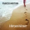 Download track A Due Passi Dal Mare