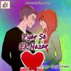 Download track Pyar Se Ek Nazar