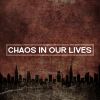 Download track Chaos In Our Lives