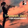 Download track Trumpet Jazz For Headphones (Surround Music)