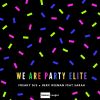 Download track We Are Party Elite