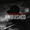 Download track Enter AMBUSHED