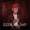 Download track Dios, El Rap Y Yo