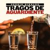 Download track Tragos De Aguardiente