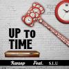 Download track Up To Time (Clean Edit)