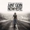 Download track Ain't Goin' Nowhere