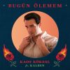 Download track Bugün Ölemem (Radio Edit)