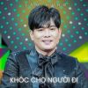 Download track Khóc Cho Người Đi