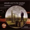 Download track People Want To Be Needed (Original 12'' Mix)