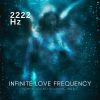 Download track 2222 Hz Infinite Love Frequency