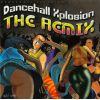 Download track DANCEHALL XPLOSION THE REMIX (SINGLE TRACKS PACKED) 