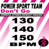 Download track Don't Go (130 Bpm Powerful Uptempo Cardio, Fitness, Crossfit & Aerobics Workout Versions)