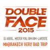 Download track Marrakech Very Bad Trip (Double Face 2015) [Version Courte]