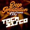 Download track Deep Meditation (Tocadisco's # 420 Remix)