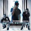 Download track Never Switchin