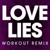 Download track Love Lies (Workout Remix)