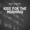 Download track Kiss For The Morning