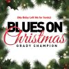 Download track Blues On Christmas (Baby Left Me For Santa)