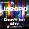 Download track Don't Be Shy (Ibiza Hard Dance Energy Dance Mix Las Salinas, Product Of Hit Mania)