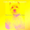 Download track Amazing Music For Calming Pups