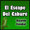 Download track El Escape Del Caburé