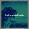 Download track Piano Jazz Soundtrack For Relaxing Dogs