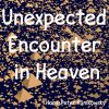 Download track Unexpected Encounter In Heaven, Pt. 5