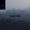 Download track I Know A Man