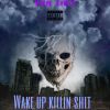 Download track Wake Up Killin Shit