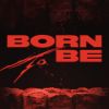 Download track BORN TO BE