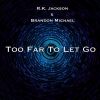 Download track Too Far To Let Go