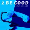 Download track 2 Be Good Outro