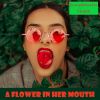 Download track A Flower In Her Mouth