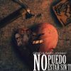 Download track No Puedo Estar Sin Ti (Nan2 El Maestro De Las Melodias)