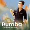 Download track Liên Khúc Bolero Trữ Tình Chọn Lọc Rumba / Hai Tiếng Hẹn Thề