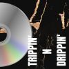 Download track Trippin' N Drippin'