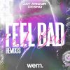 Download track Feel Bad (Jay Ancor & Desno Remix)