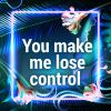 Download track You Make Me Lose Control (Original)