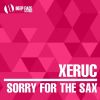 Download track Sorry For The Sax (Original Mix)