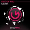 Download track Sick Of You (Original Mix)