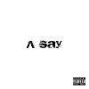 Download track A Say (Radio Edit)