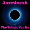 Download track The Things You Do (Original Mix)