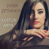 Download track Küstüm Artık